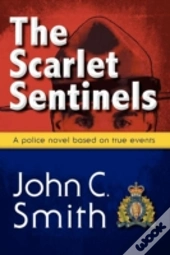 The Scarlet Sentinels  Pbk : A Police No