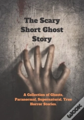 The Scary Short Ghost Story