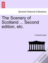 The Scenery Of Scotland ... Second Editi