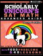 The Scholarly Unicorn'S Sat Math Advanced Guide With 1000 Problems And 48 Lessons - Preview