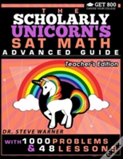 Capa do artigo The Scholarly Unicorn'S Sat Math Advanced Guide With 1000 Problems And 48 Lessons