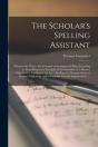 The Scholar'S Spelling Assistant (Microf - Preview