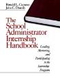 The School Administrator Internship Handbook - Preview