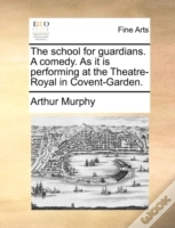 Capa do artigo The School For Guardians. A Comedy. As I