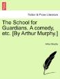The School For Guardians. A Comedy, Etc. - Preview