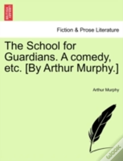 Capa do artigo The School For Guardians. A Comedy, Etc.