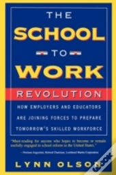 The School-To-Work Revolution