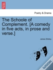 Capa do artigo The Schoole Of Complement. (A Comedy In Five Acts, In Prose And Verse.)