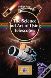 The Science And Art Of Using Telescopes