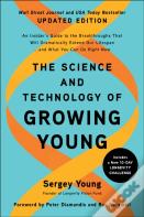 The Science And Technology Of Growing Young, Updated Edition