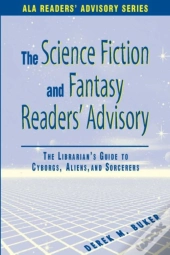 The Science Fiction And Fantasy Readers' Advisory