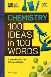 The Science Museum Chemistry 100 Ideas In 100 Words
