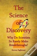 The Science Of Discovery (Why Do Scientists So Rarely Make Breakthroughs)