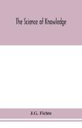 The Science Of Knowledge