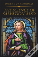 The Science Of Salvation Also