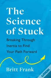 Capa do artigo The Science Of Stuck: Breaking Through Inertia To Find Your Path Forward