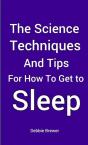 The Science, Techniques And Tips For How To Get To Sleep - Preview