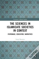 The Sciences In Islamicate Societies In Context