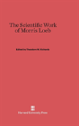 The Scientific Work Of Morris Loeb - Preview