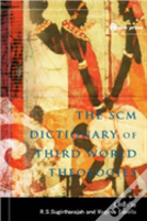 The Scm Dictionary Of Third World Theologies