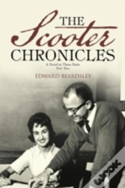 The Scooter Chronicles: A Novel In Three Parts / Part Two