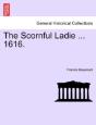 The Scornful Ladie ... 1616. - Preview