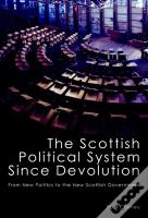 The Scottish Political System Since Devolution