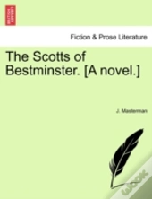 The Scotts Of Bestminster. (A Novel.)