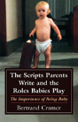 The Scripts Parents Write And The Roles Babies Play - Preview