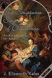 The Scriptures Sing Of Christmas