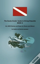 The Scuba Snobs' Guide To Diving Etiquet