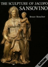 The Sculpture Of Jacopo Sansovino