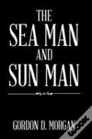 The Sea Man And Sun Man