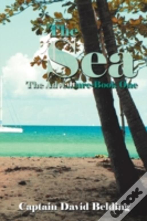 The Sea: The Adventure-Book One