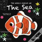 The Sea: The World Around Me