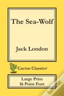 The Sea-Wolf (Cactus Classics Large Print)