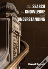 The Search For Knowledge And Understanding