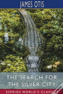 Capa do artigo The Search For The Silver City (Esprios Classics)