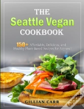 The Seattle Vegan Cookbook