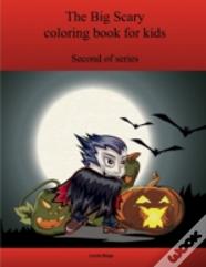 The Second Big Scary Coloring Book For Kids