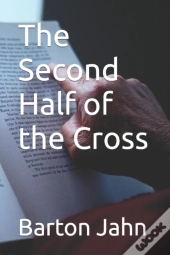The Second Half Of The Cross