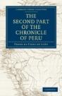 The Second Part Of The Chronicle Of Peru: Volume 2 - Preview