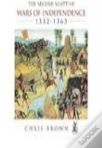 The Second Scottish Wars Of Independence 1332-1363