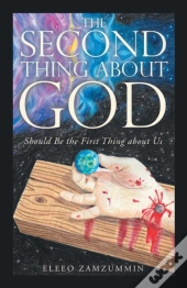 The Second Thing About God: Should Be Th