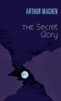 The Secret Glory - Preview