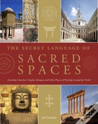 The Secret Language Of Sacred Spaces