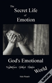The Secret Life Of Emotion