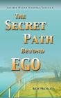 The Secret Path Beyond Ego - Preview