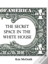 The Secret Space In The White House