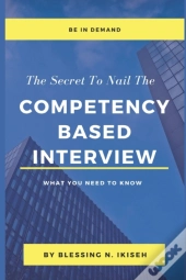 The Secret To Nail The Competency Based Interview